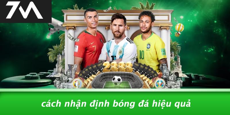 Cách Nhận Định Bóng Đá Hiệu Quả