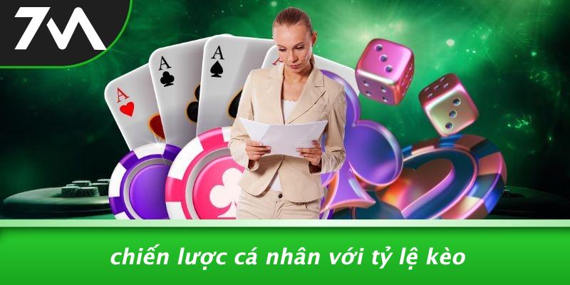 Chiến Lược Cá Nhân Với Tỷ Lệ Kèo