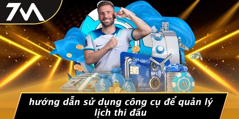 Hướng Dẫn Sử Dụng Công Cụ Để Quản Lý Lịch Thi Đấu