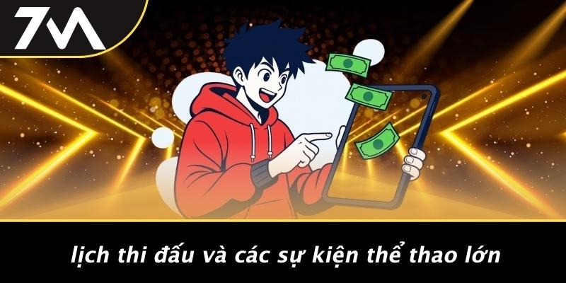 Lịch Thi Đấu Và Các Sự Kiện Thể Thao Lớn