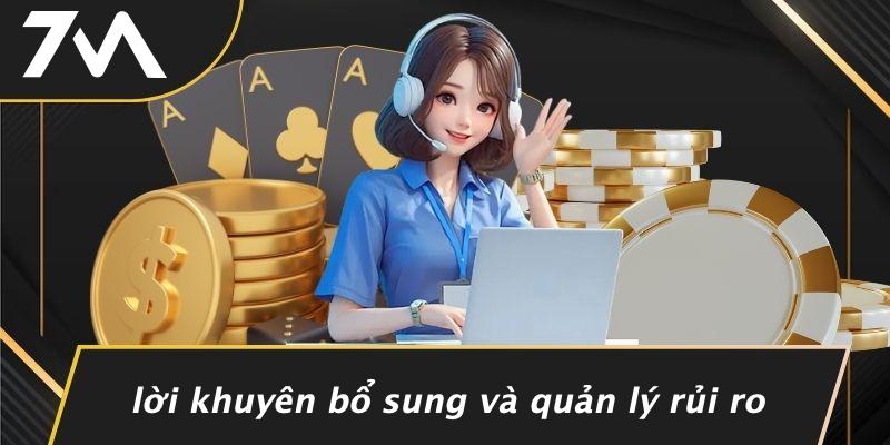 Lời Khuyên Bổ Sung Và Quản Lý Rủi Ro