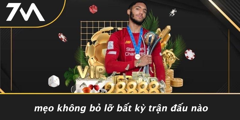 Mẹo Không Bỏ Lỡ Bất Kỳ Trận Đấu Nào