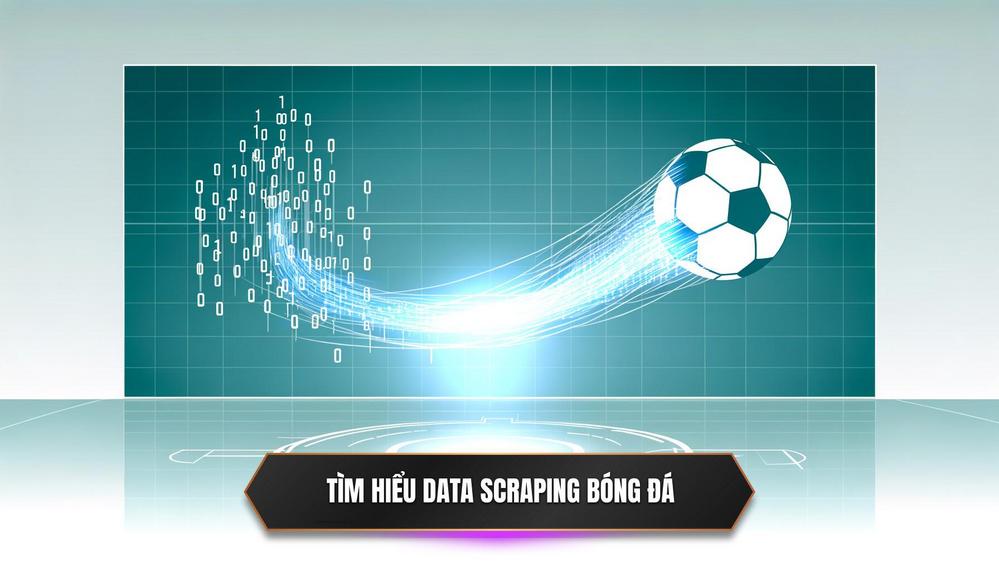 Giới Thiệu Về Data Scraping Trong Bóng Đá